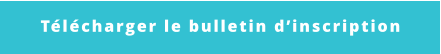 Télécharger le bulletin d’inscription